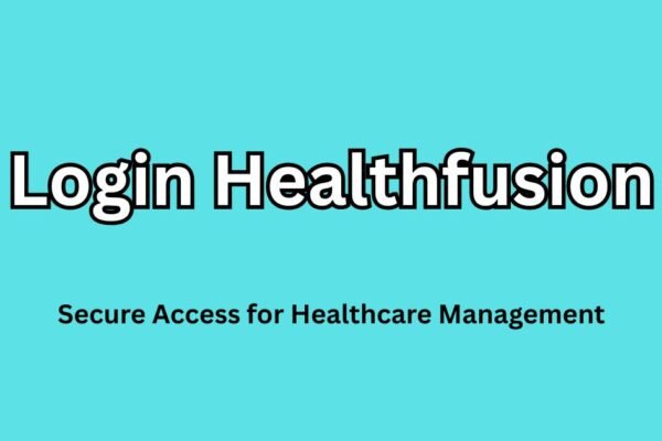 Login Healthfusion: Secure Access for Healthcare Management Login Healthfusion